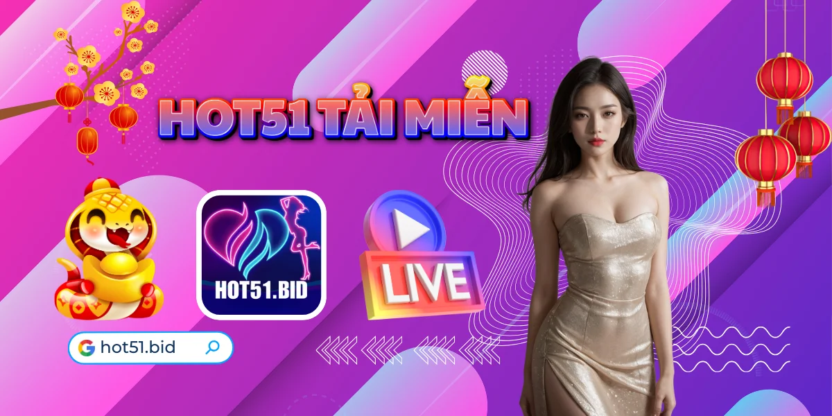 Hot51 Tải Miễn