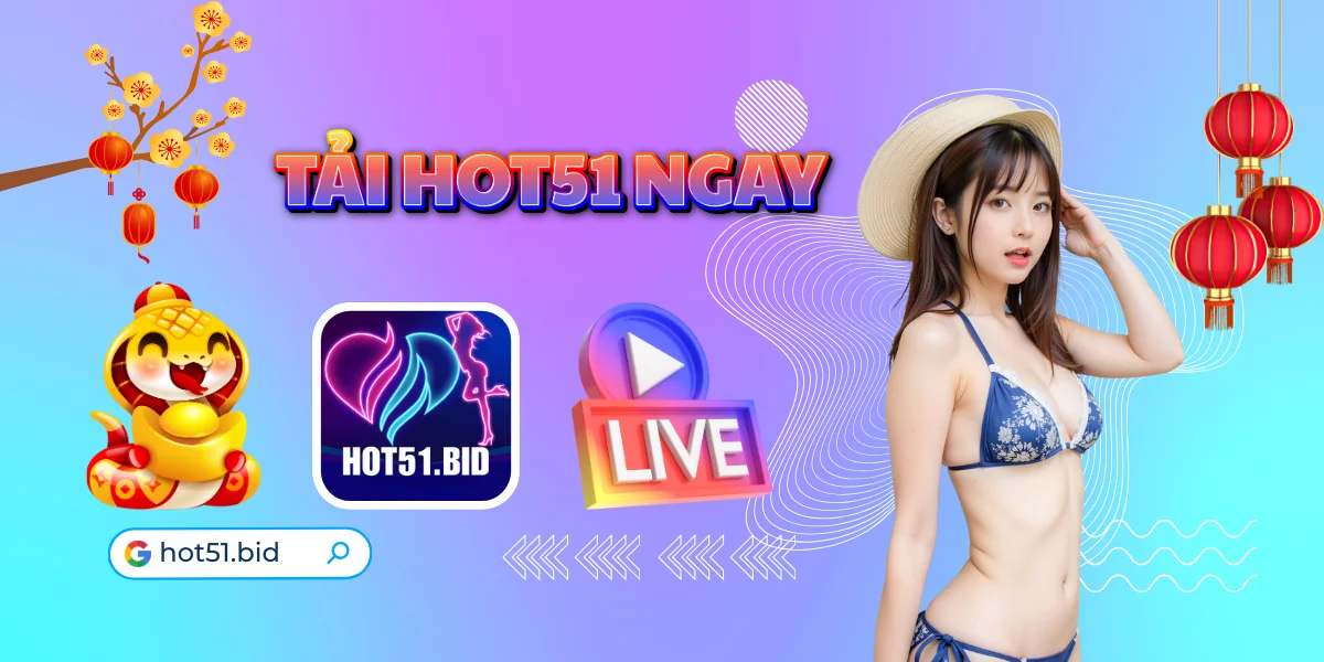 Hot51 Tải Ngay