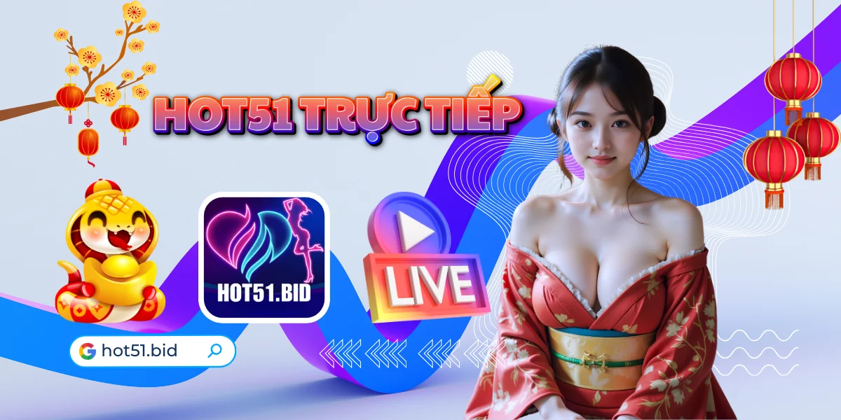 Hot51 Trực Tiếp